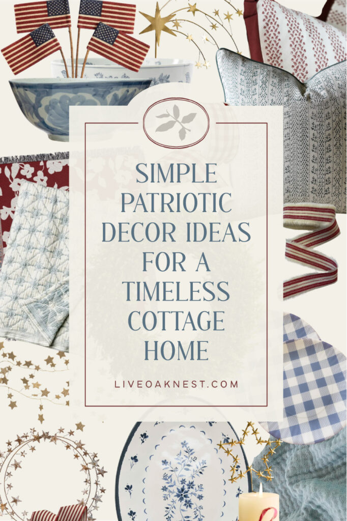 Simple Patriotic Decor Ideas for a Timeless Cottage Home